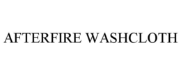 AFTERFIRE WASHCLOTH trademark