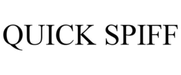 QUICK SPIFF trademark