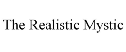 THE REALISTIC MYSTIC trademark