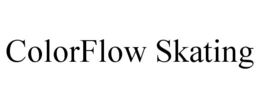 COLORFLOW SKATING trademark