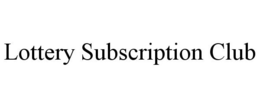 LOTTERY SUBSCRIPTION CLUB trademark