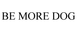 BE MORE DOG trademark