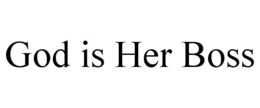 GOD IS HER BOSS trademark
