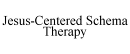 JESUS-CENTERED SCHEMA THERAPY trademark