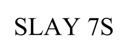 SLAY 7S trademark