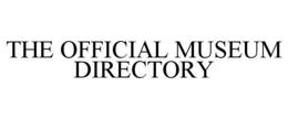 THE OFFICIAL MUSEUM DIRECTORY trademark