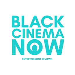 BLACK CINEMA NOW ENTERTAINMENT REVIEWS trademark