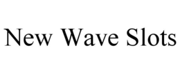 NEW WAVE SLOTS trademark