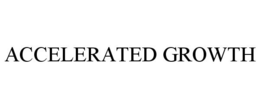 ACCELERATED GROWTH trademark