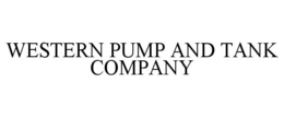 WESTERN PUMP AND TANK COMPANY trademark