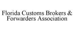 FLORIDA CUSTOMS BROKERS & FORWARDERS ASSOCIATION trademark