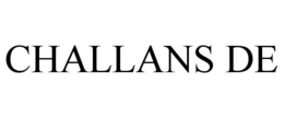 CHALLANS DE trademark