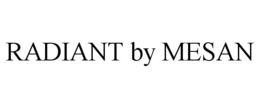 RADIANT BY MESAN trademark