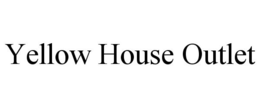 YELLOW HOUSE OUTLET trademark