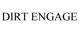 DIRT ENGAGE trademark