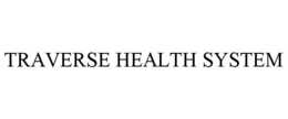 TRAVERSE HEALTH SYSTEM trademark