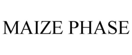 MAIZE PHASE trademark