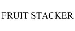 FRUIT STACKER trademark