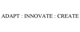 ADAPT : INNOVATE : CREATE trademark