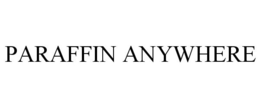 PARAFFIN ANYWHERE trademark