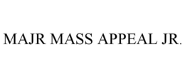 MAJR MASS APPEAL JR. trademark