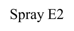 SPRAY E2 trademark