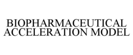BIOPHARMACEUTICAL ACCELERATION MODEL trademark