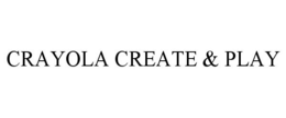 CRAYOLA CREATE & PLAY trademark