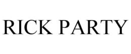 RICK PARTY trademark