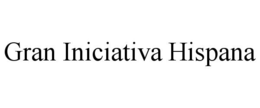 GRAN INICIATIVA HISPANA trademark