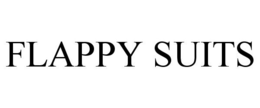 FLAPPY SUITS trademark