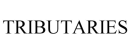 TRIBUTARIES trademark