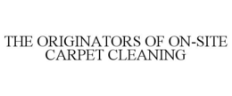 THE ORIGINATORS OF ON-SITE CARPET CLEANING trademark