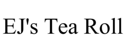 EJ'S TEA ROLL trademark