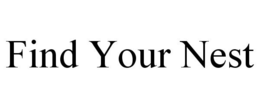 FIND YOUR NEST trademark