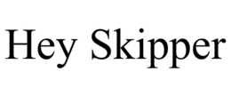 HEY SKIPPER trademark