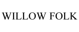 WILLOW FOLK trademark
