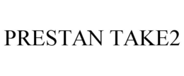 PRESTAN TAKE2 trademark