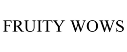 FRUITY WOWS trademark