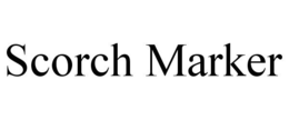 SCORCH MARKER trademark