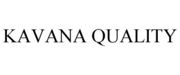KAVANA QUALITY trademark