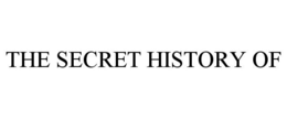 THE SECRET HISTORY OF trademark