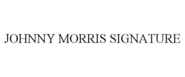 JOHNNY MORRIS SIGNATURE trademark