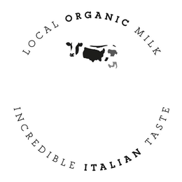 LOCAL ORGANIC MILK INCREDIBLE ITALIAN TASTE trademark