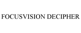 FOCUSVISION DECIPHER trademark