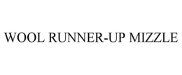 WOOL RUNNER-UP MIZZLE trademark