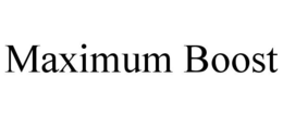 MAXIMUM BOOST trademark