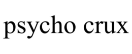 PSYCHO CRUX trademark