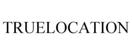 TRUELOCATION trademark