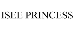 ISEE PRINCESS trademark